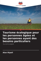 Tourisme écologique pour les personnes âgées et les personnes ayant des besoins particuliers (French Edition) 6204203843 Book Cover