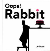 Oops! Rabbit (Jo Ham’s Rabbit) 1529509114 Book Cover