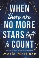 When There Are No More Stars Left to Count 1464225079 Book Cover