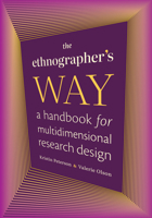The Ethnographer's Way: A Handbook for Multidimensional Research Design 1478025905 Book Cover