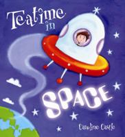 Teatime in Space (Storytime) 1595665749 Book Cover