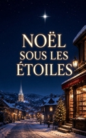 Noël sous les Étoiles: Un roman de Noël adulte romantique et émouvant sur une librairie en danger, une seconde chance et la magie des fêtes. (French Edition) B0H7464LTX Book Cover