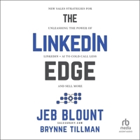 The Linkedin Edge: New Sales Strategies for Unleashing the Power of Linkedin + AI to Cold Call Less and Sell More B0GMYF1GBS Book Cover