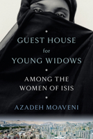 Guest House for Young Widows: Among the Women of ISIS 0399179755 Book Cover
