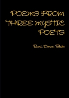 POEMS FROM THREE MYSTIC POETS Rumi, Donne, Blake 1326220284 Book Cover