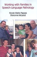 Working with Families in Pediatric Speech-Language Pathology 1597562416 Book Cover