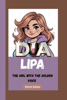 DUA LIPA: The Girl With The Golden Voice B0F9TDS844 Book Cover