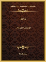 Prayer: A Magic Invocation 1162844868 Book Cover