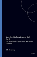 Von Den Kirchenvätern Zu Karl Barth: Das Altkirchliche Dogma in Der 'Kirchlichen Dogmatik' 9050631266 Book Cover