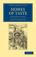 Homes of Taste: Economical Hints 1108052967 Book Cover