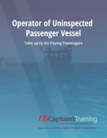 Operator of Uninspected Passenger Vessel: Take up to Six Paying Passengers 1543967698 Book Cover