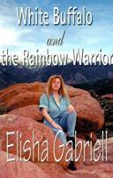 White Buffalo and the Rainbow Warrior 0595098738 Book Cover