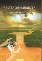 Ya Gotta Outmaneuver 'Em 1957497122 Book Cover