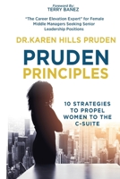 Pruden Principles:10 Strategies to Propel Women to the C-Suite B08C4C7BKC Book Cover