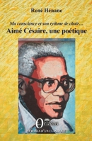Aimé Césaire, une poétique: Ma conscience et son rythme de chair... (Profils d'Un Classique) (French Edition) B07C5FH6BK Book Cover