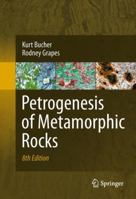 Petrogenesis of Metamorphic Rocks 3540741682 Book Cover