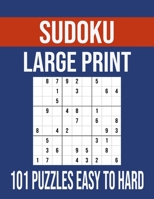 Sudoku Large Print 101 Puzzles Easy to Hard: Sudoku Puzzle Books For Adults With 101 Unique Puzzles B08NRXFR6T Book Cover