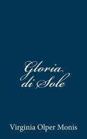 Gloria di Sole 1481064282 Book Cover