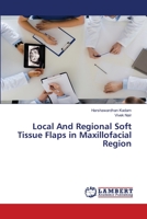 Local And Regional Soft Tissue Flaps in Maxillofacial Region 6203839493 Book Cover