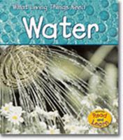 Water (What Living Things Need) 1403478899 Book Cover