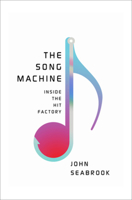 The Song Machine: Inside the Hit Factory 0393353281 Book Cover