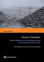 Stuck in Transition: Reform Experiences and Challenges Ahead in the Kazakhstan Power Sector 1464809712 Book Cover