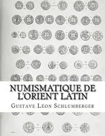 Numismatique de l'Orient latin 3385068193 Book Cover