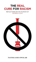The Real Cure for Racism 0578314959 Book Cover