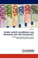 Under which conditions can Romania join the Eurozone?: The Balassa-Samuelson effect and the Romanian transition economy 3845431199 Book Cover