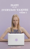 Diary Of An Everyday Vampire: Volume I 1519034326 Book Cover