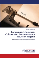Language, Literature, Culture and Contemporary Issues in Nigeria 6205511509 Book Cover
