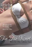 Tie the Knot: The Born for This Collection, Volume Two 1534843280 Book Cover