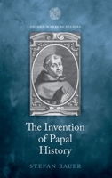 Bauer: Invention of Papal History Ows P 0198880650 Book Cover