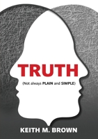 Truth: Not always plain and simple 1913179001 Book Cover