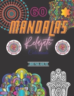 Relájate coloreando 60 mándalas libro para adultos: Cuaderno contiene 60 magnificas ilustraciones diferentes de mándalas, libro de pintar para ... 120 paginas (8,5x11in) B08WP95CD8 Book Cover