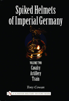 Spiked Helmets of Imperial Germany 0764321676 Book Cover