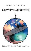 Gravity's Mysteries: From Ether To Dark Matter 1466910178 Book Cover