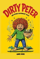 Dirty Peter and Other Cautionary Tales: A Darkly Comic Parody for Adults B0GGZT93ZC Book Cover