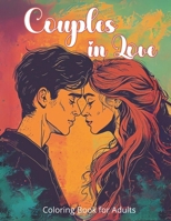 Couples in Love | Coloring Book for Adults: 40 Illustrations of Traditional Couples | Romantic Scenes Between Man and Woman to Color B0CTCMGKHX Book Cover