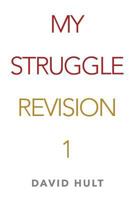My Struggle: Revision 1 1635680220 Book Cover