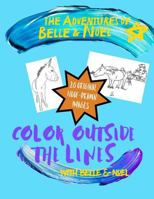 Color Outside the Lines with Belle and Noel: Hoof-Drawn Coloring Book 1797845969 Book Cover