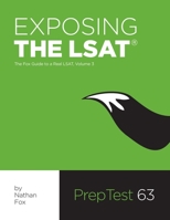 Exposing The LSAT: The Fox Guide to a Real LSAT, Volume 3: The Fox Test Prep Guide to a Real LSAT 0983850526 Book Cover