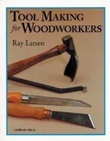 Tool Making for Woodworkers 0964399989 Book Cover