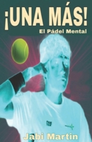 ¡UNA MÁS!: El Pádel Mental (Spanish Edition) B0FMQQ9K47 Book Cover
