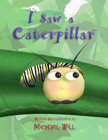 I Saw a Caterpillar 1734195606 Book Cover