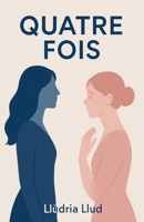 quatre fois (For Adult) (French Edition) B0F88NRRNN Book Cover