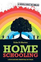 Homeschooling. l'Educazione Parentale in Italia 1545494657 Book Cover