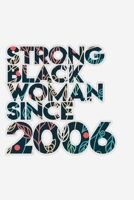 Strong Black Woman since 2006: African American pride Lined Journal & Diary for writing. 6x9 matte-finish soft cover notebook. 1660916534 Book Cover