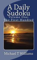 A Daily Sudoku: Volume One: The First Hundred 1452878595 Book Cover