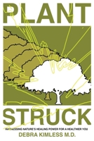 Plant Struck: Harnessing Nature’s Healing Power for A Healthier You B0DX9DSBH6 Book Cover